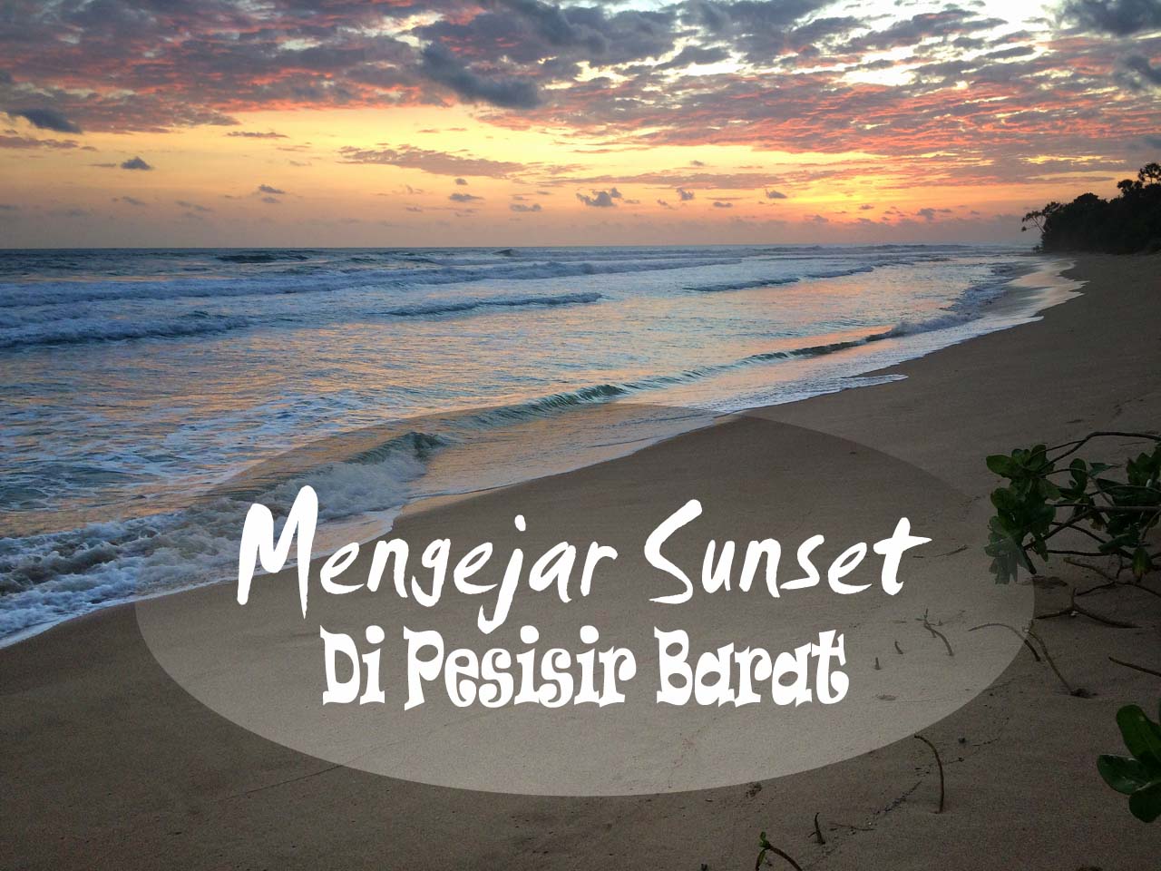 Mengejar Sunset di Pantai Pesisir Barat Lampung- Yopie Pangkey